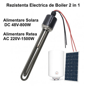 Rezistență Electrică Boiler 2 în 1 Solară, DC 48V / 800W, AC 220V / 1500W, Termostat 85˚